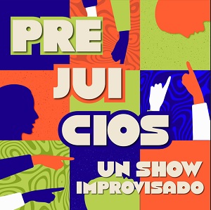 30 PREJUICIOS - UN SHOW IMPROVISADO